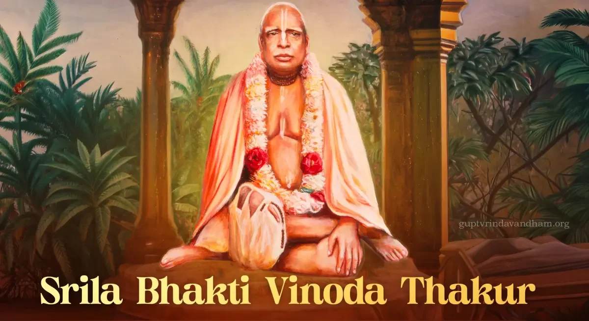 Srila Bhaktivinoda Thakur: Life, Teachings & Legacy